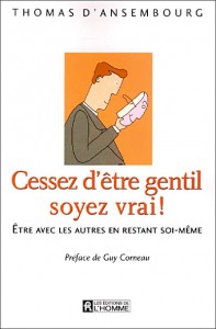 Livre de CNV "Cessez d'être gentil, soyez vrai !"